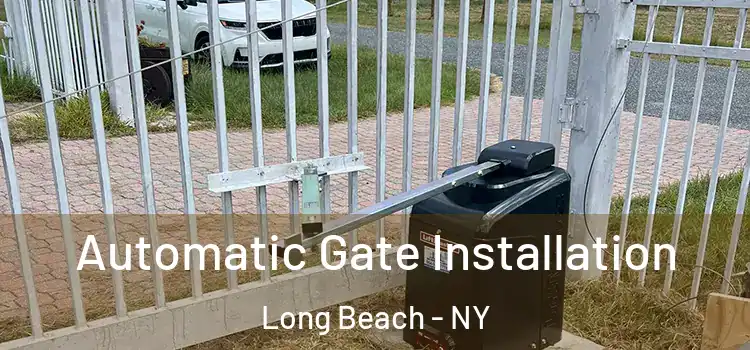  Automatic Gate Installation Long Beach - NY