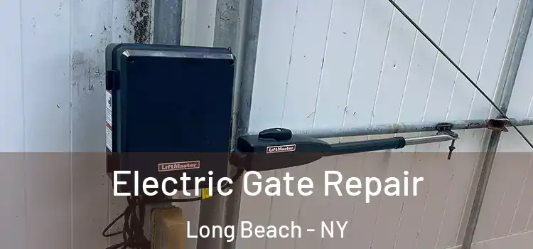  Electric Gate Repair Long Beach - NY