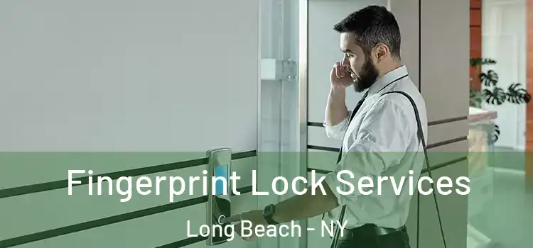  Fingerprint Lock Services Long Beach - NY