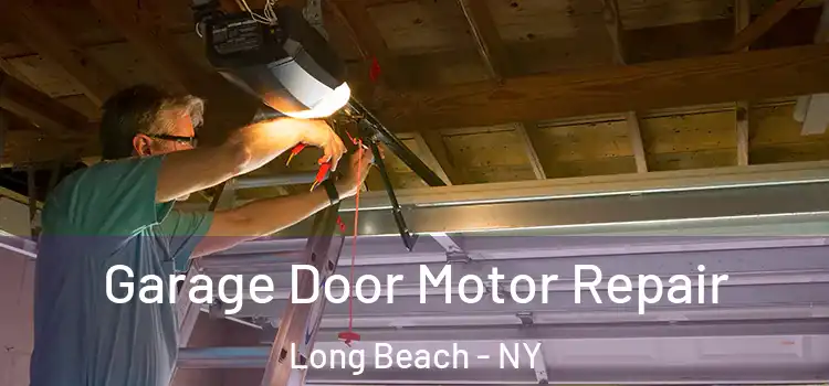  Garage Door Motor Repair Long Beach - NY