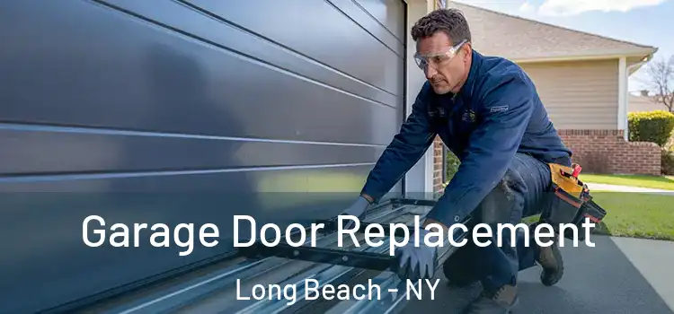  Garage Door Replacement Long Beach - NY