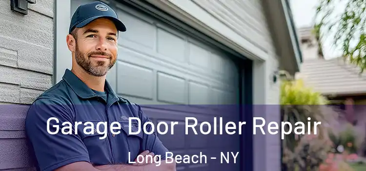  Garage Door Roller Repair Long Beach - NY
