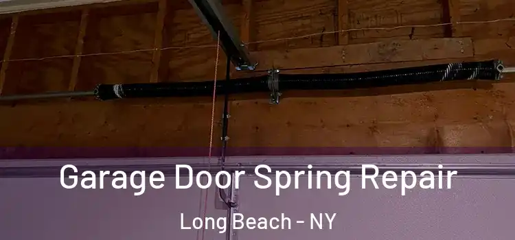  Garage Door Spring Repair Long Beach - NY