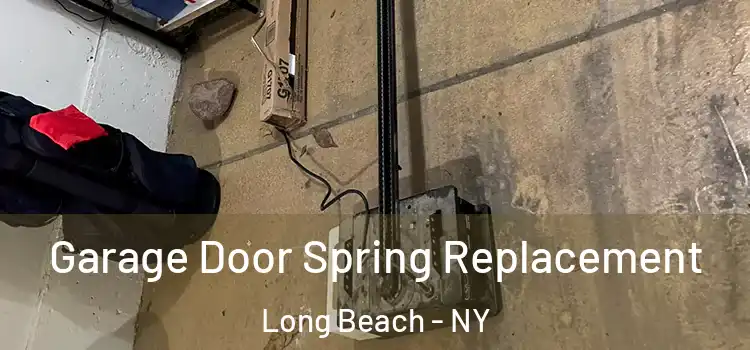  Garage Door Spring Replacement Long Beach - NY