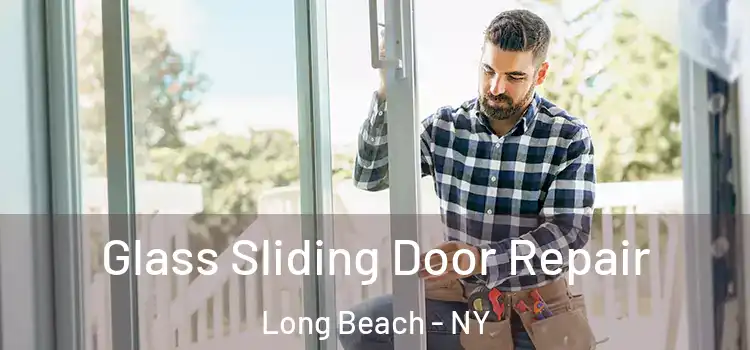  Glass Sliding Door Repair Long Beach - NY