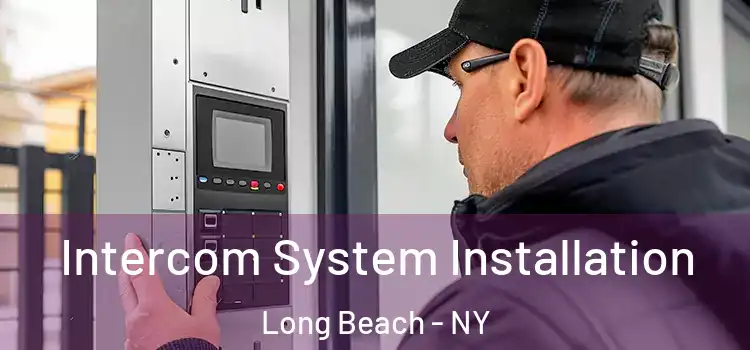  Intercom System Installation Long Beach - NY