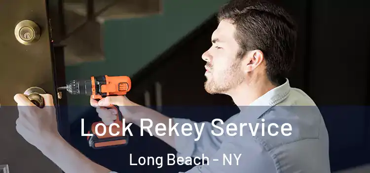 Lock Rekey Service Long Beach - NY
