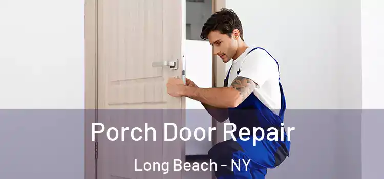  Porch Door Repair Long Beach - NY