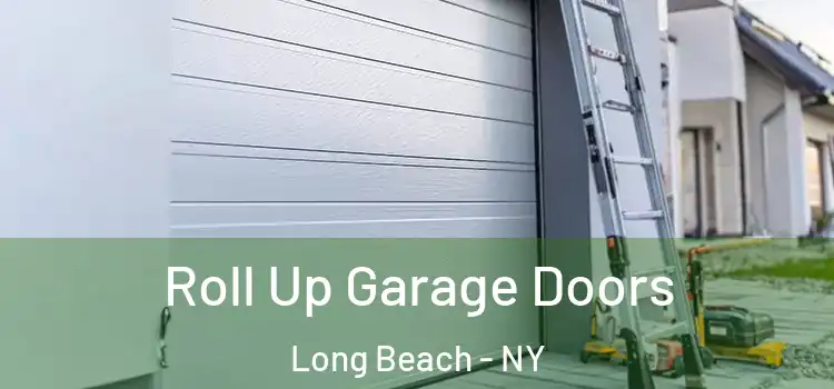  Roll Up Garage Doors Long Beach - NY