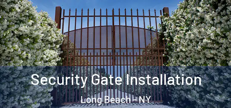  Security Gate Installation Long Beach - NY