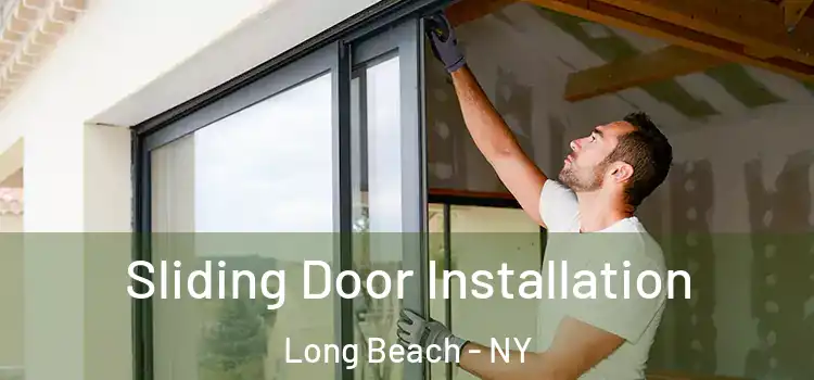  Sliding Door Installation Long Beach - NY