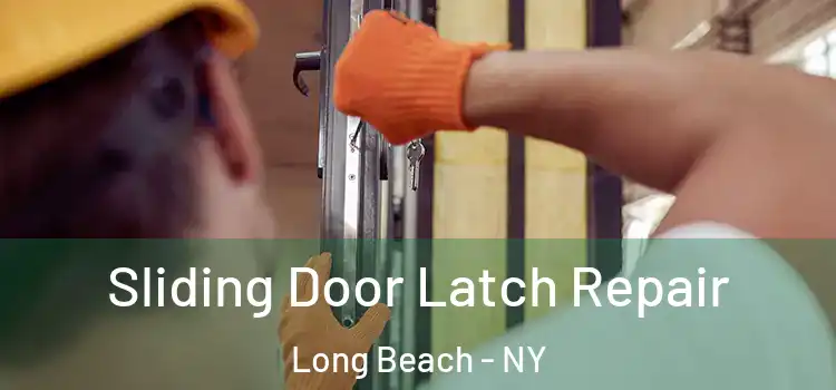 Sliding Door Latch Repair Long Beach - NY