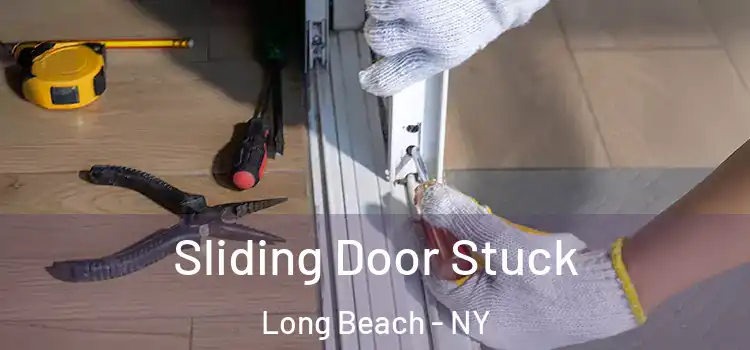  Sliding Door Stuck Long Beach - NY